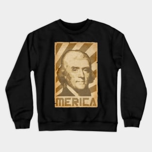 Thomas Jefferson Merica Retro Propaganda Crewneck Sweatshirt